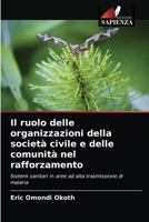 Il ruolo delle organizzazioni della società civile e delle comunità nel rafforzamento: Sistemi sanitari in aree ad alta trasmissione di malaria 6204025953 Book Cover