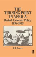 The Turning Point in Africa: British Colonial Policy 1938-48 1138986259 Book Cover