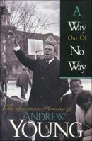 A Way Out of No Way: The Spiritual Memoirs of Andrew Young 0840769989 Book Cover