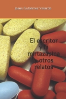 EL ESCRITOR Y LA MIRTAZAPINA y otros relatos B08S2LP48G Book Cover