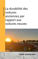 La durabilité des voitures anciennes par rapport aux voitures neuves (French Edition) 3689045118 Book Cover