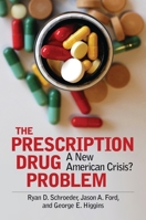 The Prescription Drug Problem: A New American Crisis? 1440857695 Book Cover