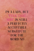 I'm a lady, but "fuck that shit" is still a perfectly acceptable substitute for the word no: All Purpose 6x9 Blank Lined Notebook Journal Way Better Than A Card Trendy Unique Gift Coral Texture Vintag 1708268464 Book Cover