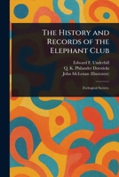 The History and Records of the Elephant Club 1023185881 Book Cover