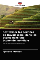 Revitaliser les services de travail social dans les écoles dans une économie mondiale: Une perspective de développement 6203114588 Book Cover
