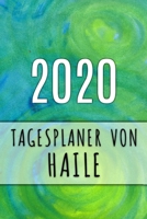 2020 Tagesplaner von Haile: Personalisierter Kalender f�r 2020 mit deinem Vornamen 1082734241 Book Cover