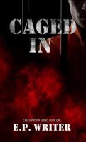 Caged In: A Dark MM Prison Romance (Caged Prison Series) 192310912X Book Cover