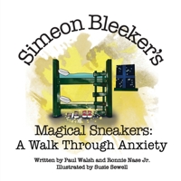 Simeon Bleeker's Magical Sneakers: A Walk through Anxiety 0578327635 Book Cover