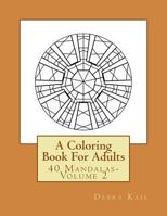 A Coloring Book for Adults: 40 Mandalas-Volume 2 1540879402 Book Cover