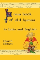 A New Book of Old Hymns 1502395509 Book Cover