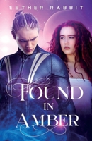 Found in Amber 170490725X Book Cover