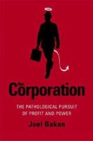 The Corporation: The Pathological Pursuit of Profit and Power 0743247442 Book Cover