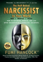 The Half-baked Narcissist in Your World: Success Blueprint for Achieving Your Dreams, Igniting Your Vision, & Re-engineering Your Purpose 1957323000 Book Cover