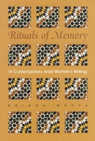 Rituals of Memory in Contemporary Arab Women's Writing (Gender, Culture & Politics in the Middle East) 0815631359 Book Cover