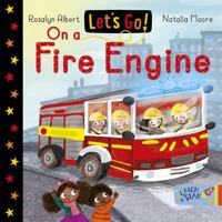 Let's Go! On A Fire Engine 1922326364 Book Cover