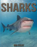 Sharks: Children Book of Fun Facts & Amazing Photos on Animals in Nature - A Wonderful Sharks Book for Kids Aged 3-7 1532780176 Book Cover