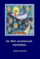 Die Welt verstehen und wahrnehmen 1717597270 Book Cover