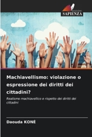 Machiavellismo: violazione o espressione dei diritti dei cittadini? (Italian Edition) 6208209404 Book Cover