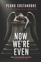NOW WE'RE EVEN B0GYCKVJPW Book Cover