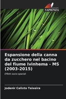 Espansione della canna da zucchero nel bacino del fiume Ivinhema - MS (2003-2015) (Italian Edition) 6208595304 Book Cover