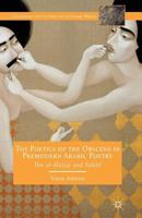 The Poetics of the Obscene in Premodern Arabic Poetry: Ibn Al-Hajjaj and Sukhf 1349453617 Book Cover