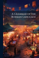 A Grammar of the Burman Language 1023937395 Book Cover