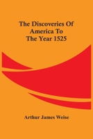 The Discoveries Of America To The Year 1525 9354488986 Book Cover