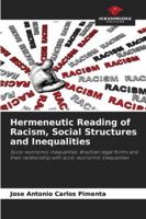Hermeneutic Reading of Racism, Social Structures and Inequalities: Socio-economic inequalities: Brazilian legal forms and their relationship with socio-economic inequalities 6208005019 Book Cover