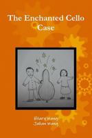 The Enchanted Cello Case 1365606554 Book Cover