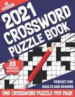 2021 Crossword Puzzle Book: Challenging Large Print Crossword Games Book For 2021 Adults With Supplying 80 Puzzles From Medium to Hard Levels For ... And Women Including Solutions B08SH42VCF Book Cover