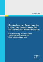 Die Analyse Und Bewertung Der Luxus Cars Gmbh Anhand Des Discounted-Cashflow-Verfahrens 384286583X Book Cover