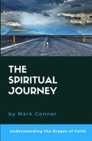 The Spiritual Journey : Understanding the Stages of Faith 1718135092 Book Cover
