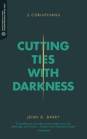 Cutting Ties with Darkness: 2 Corinthians 1577996062 Book Cover