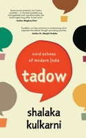 Tadow: Vivid echoes of modern India B0F38PDW7N Book Cover