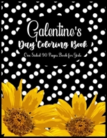 Galentine's Day Coloring Book One Sided 90 Pages Book for Girls: Perfect Galentine's Day Coloring Book to All Your Best Gals of All Ages! Large Size; 8.5x11 B08TQDLTSF Book Cover