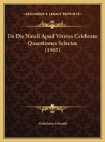 De die natali apud veteres celebrato quaestiones selectae 1173120599 Book Cover