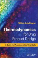 Drug Product Design Thermodynamics: Principles and Applications 1119851092 Book Cover