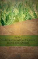 Verdad, Tradici�n o Ciza�a (Mala Tradici�n): Creciendo en la Palabra 0997820160 Book Cover