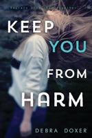 Keep You from Harm 1492381233 Book Cover