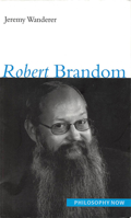 Robert Brandom (Philosophy Now (McGill-Queen's)) 0773534865 Book Cover