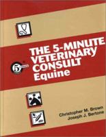 The 5-Minute Veterinary Consult - Equine 0683306057 Book Cover