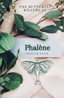 Phalene (The Butterfly Killers) 1069156213 Book Cover