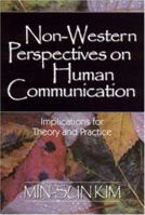 Non-Western Perspectives on Human Communication: Implications for Theory and Practice 0761923500 Book Cover