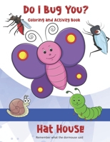 Do I Bug You?: Coloring and Activity Book B084QD64TQ Book Cover