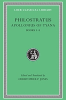 The Life of Apollonius of Tyana: Volume 2 Books 5-8 0674996143 Book Cover
