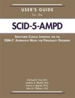 User's Guide for the Structured Clinical Interview for the Dsm-5(r) Alternative Model for Personality Disorders 1615370501 Book Cover