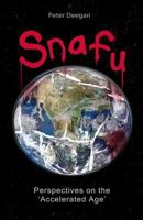 Snafu: Perspectives on the 'Accelerated Age' 0996927980 Book Cover