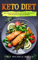 Keto Diet: The Ultimate Ketogenic Diet Guide for Weight Loss, Delicious and Easy Recipes 180132798X Book Cover