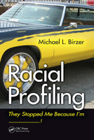 Racial Profiling: They Stopped Me Because I'm ------------. 1439872252 Book Cover