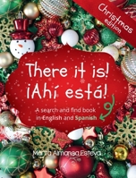 There it is! ¡Ahi esta! Christmas edition: A search and find book in English and Spanish 1915193117 Book Cover